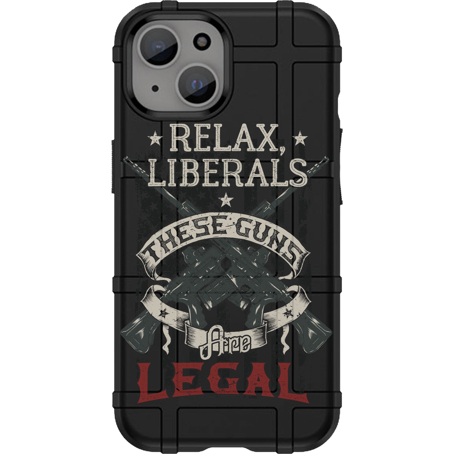 Warrior 12 Relax Liberals - These Guns are Legal Custom Printed Android & Apple Phone Cases